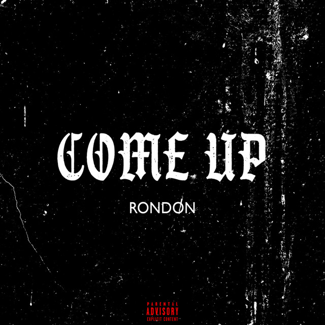 Come Up - Single by Rondon | Spotify