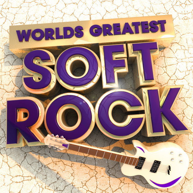Worlds Greatest Soft Rock - The Only Smooth Rock Album You'll Ever Need ( Deluxe Version ) cover art