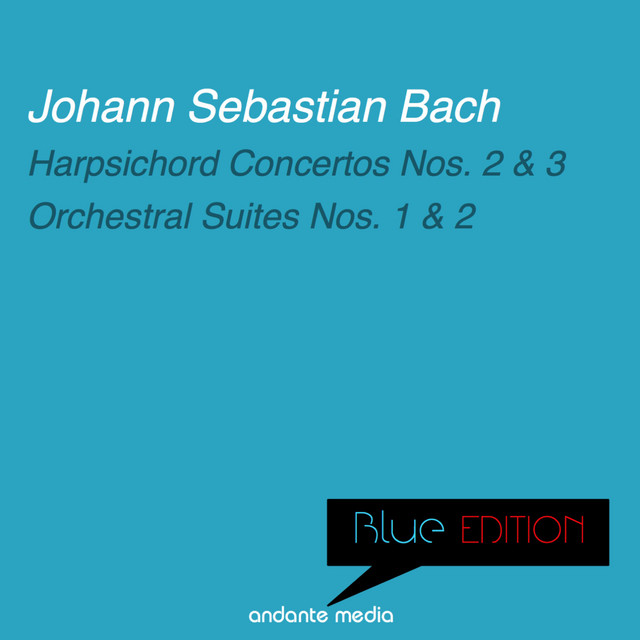 Blue Edition - Bach: Harpsichord Concertos Nos. 2, 3 & Orchestral Suites Nos. 1, 2 cover art