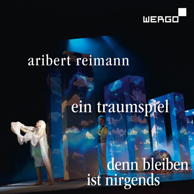 Reimann: Ein Traumspiel / Denn Bleiben ist nirgends