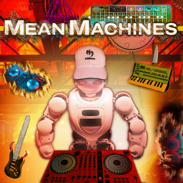 Mean_Machines - Album by Cmdess | Spotify