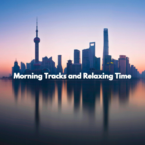 Morning Tracks and Relaxing Time cover art