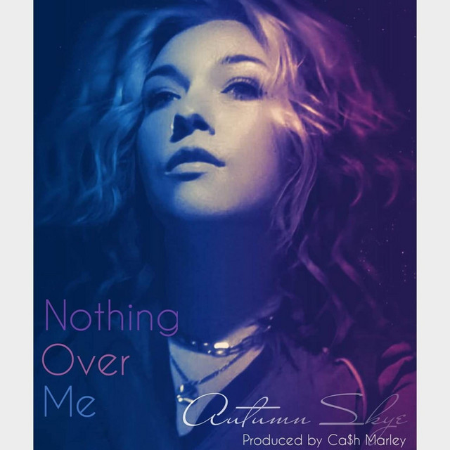 Nothin Ova Me - Single by Autumn Skye | Spotify