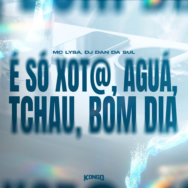 É SÓ XOT@ , AGUÁ TCHAU , BOM DIA