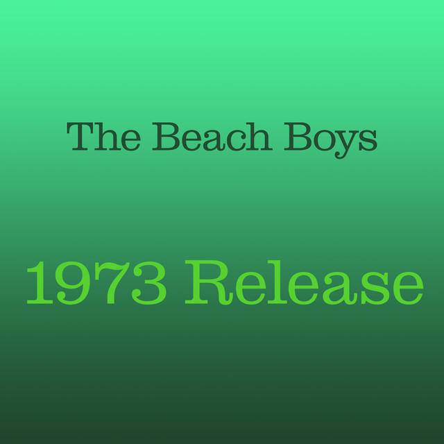 _The_Beach_Boys_1973_Release_ - Album by The Beach Boys | Spotify
