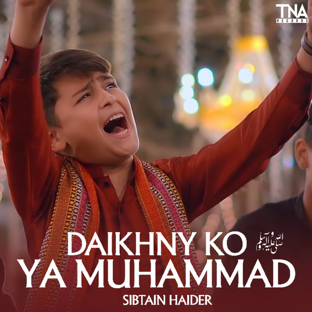 Daikhny Ko Ya Muhammad - song and lyrics by Sibtain Haider | Spotify