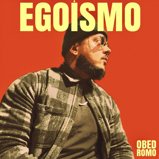 Egoísmo - Single by Obed Romo | Spotify