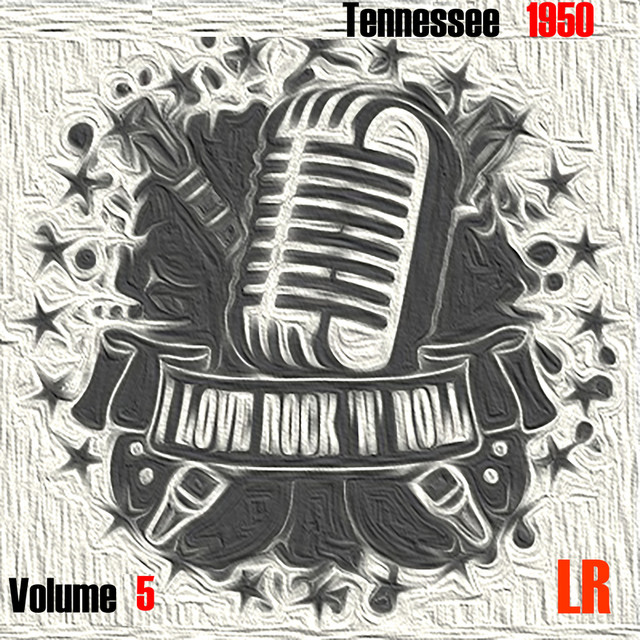 I Love Rock 'n' Roll Tennesse 1950, Vol. 5 - Compilation by