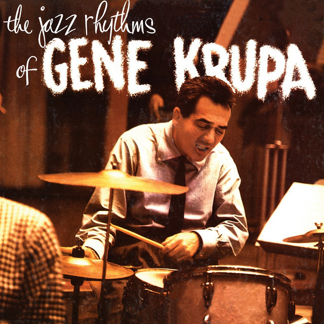 The Jazz Rhythms of Gene Krupa (Remastered) - Album by Gene Krupa