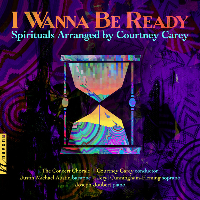 I Wanna Be Ready: Spirituals Arranged By Courtney Carey