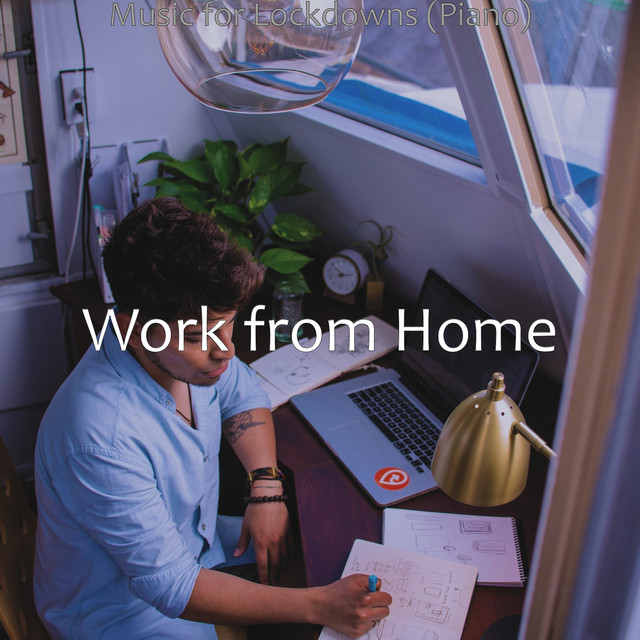 Music for Lockdowns (Piano) - Album by Work from Home | Spotify