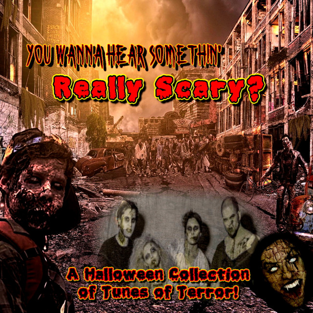 You Wanna Hear Somethin' Really Scary? cover