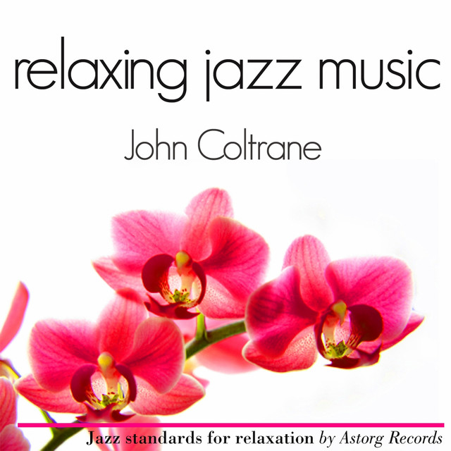John Coltrane Relaxing Jazz Music ‑「コンピレーション」by ジョン