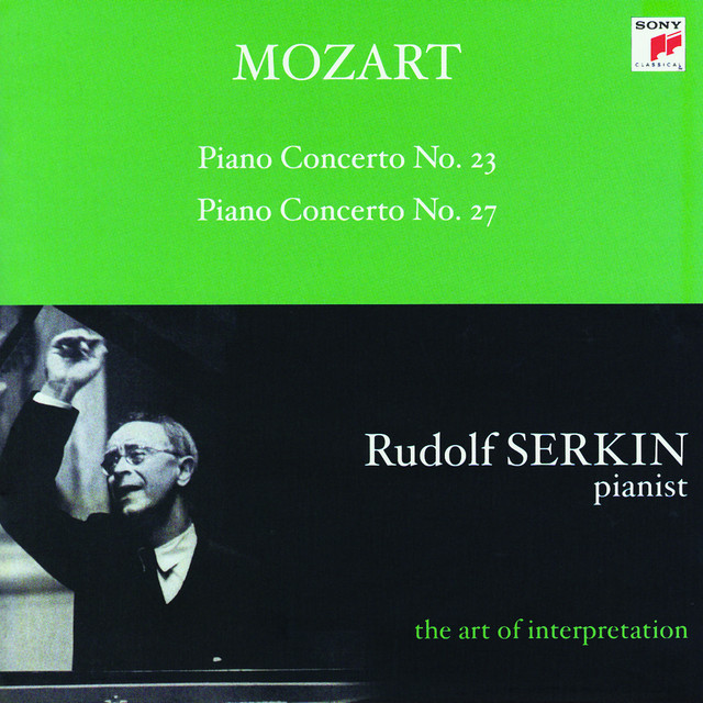 Mozart: Piano Concertos Nos. 23 & 27 [Rudolf Serkin - The Art of