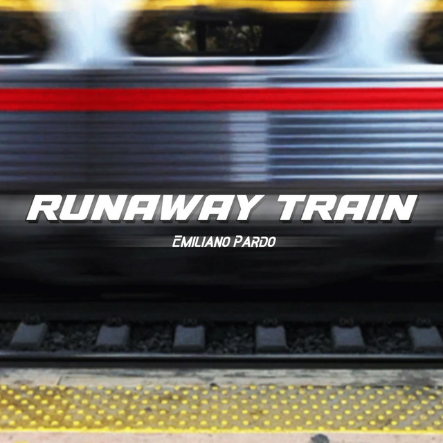 Runaway Train - Single by Emiliano Pardo | Spotify