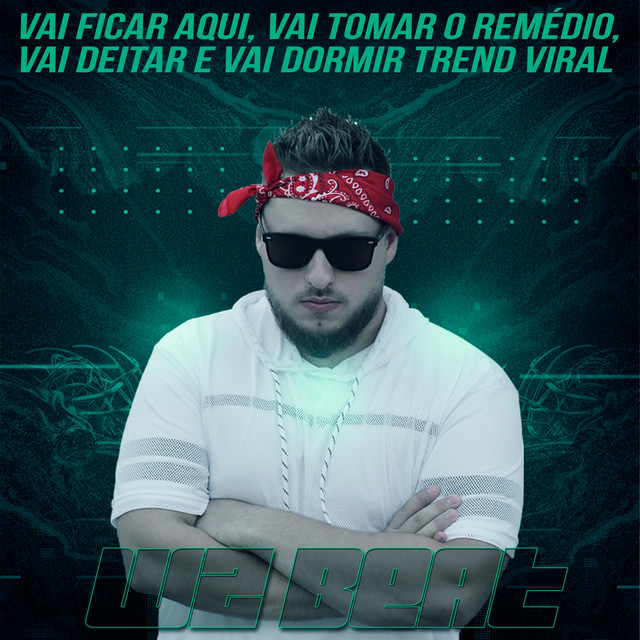 Обкладинка: Vai Ficar Aqui, Vai Tomar o Remédio, Vai Deitar e Vai Dormir Trend Viral — WZ Beat