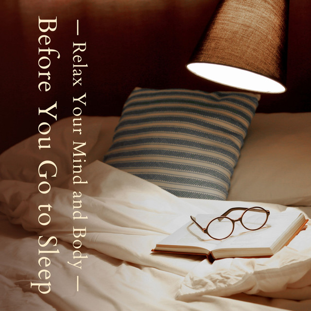 Relax Your Mind and Body Before You Go to Sleep - Album by Relax α Wave ...