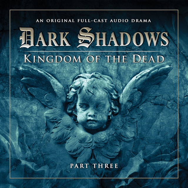Series 2: Kingdom of the Dead, Pt. 3 (Audiodrama Unabridged) cover art