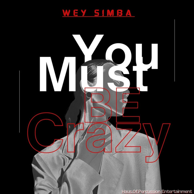 Wey Simba – You Must Be Crazy
