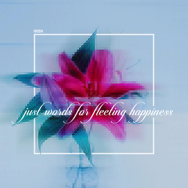 Just Words for Fleeting Happiness