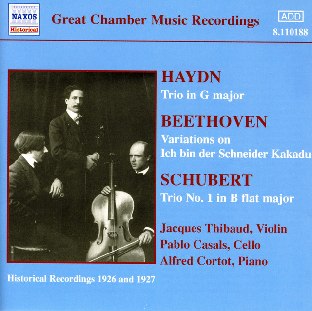 Haydn / Beethoven / Schubert: Piano Trios (Thibaud / Cortot / Casals) (1926-1927) cover art