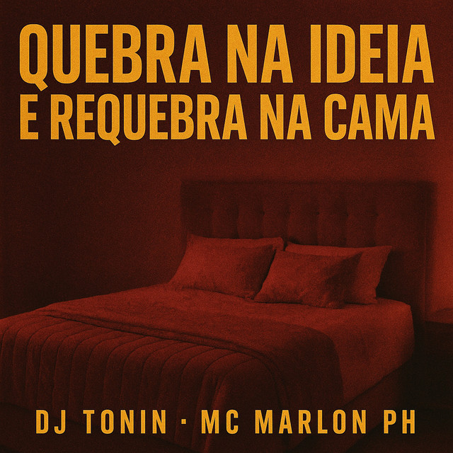 Quebra Na Ideia e Requebra na Cama