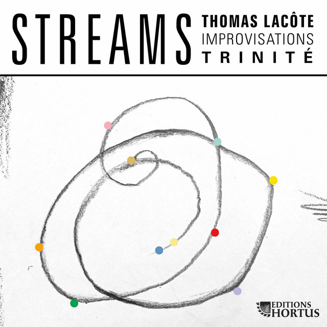 Thomas Lacôte: Streams – Improvisations Grand Orgue de la Trinité, Paris (2024)