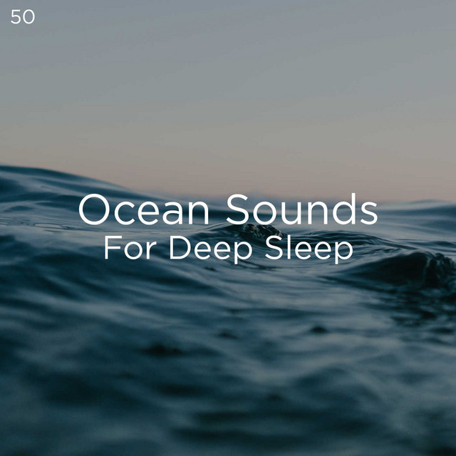 50 Ocean Sounds For Deep Sleep - Album by Ocean Sounds | Spotify