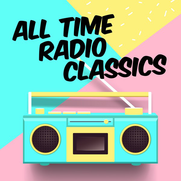 All time radio classics compilation by various artists spotify