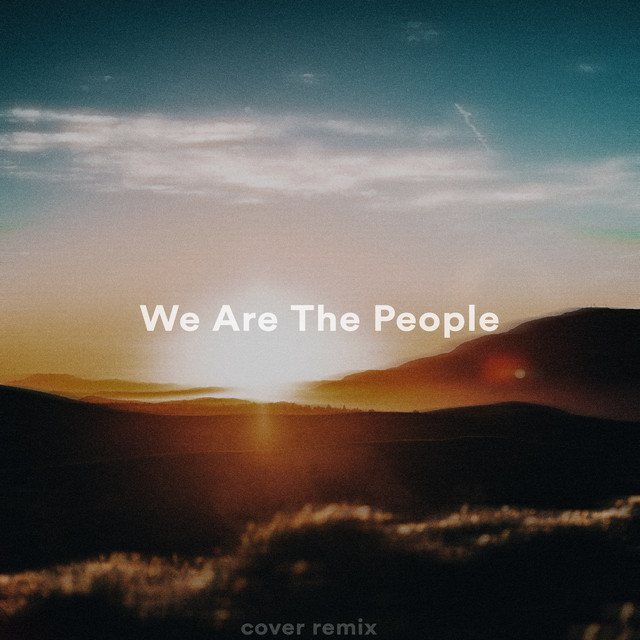 We Are The People (Sped Up + Reverb) - Remix