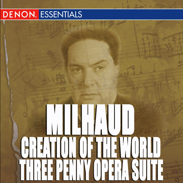 Milhaud: Creation of the World - Weill: The ThreePenny Opera Music Suite — Kurt Weill