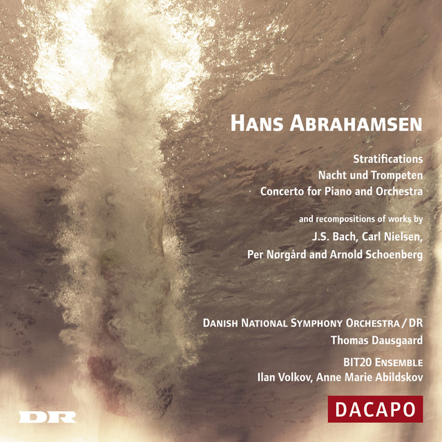 ABRAHAMSEN: Stratifications / Nacht und Trompeten / Piano Concerto