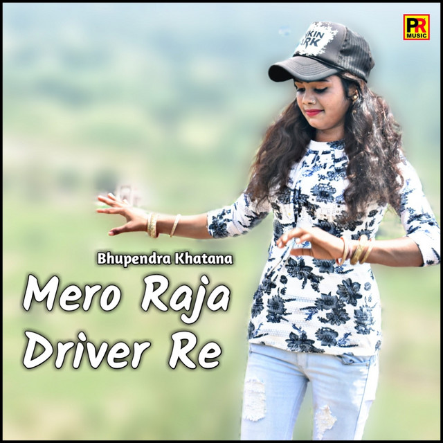 Mero Raja Driver Re - Album by Bhupendra Khatana | Spotify