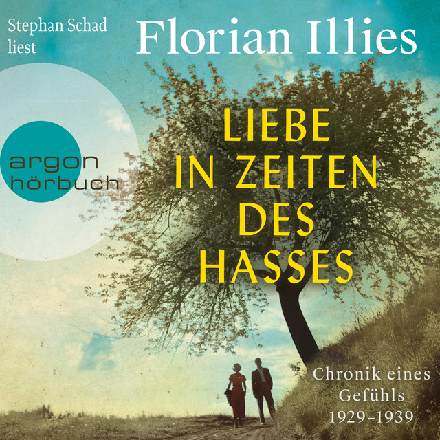 Liebe in Zeiten des Hasses [Chronik eines Gefühls 1929-1939 (Ungekürzt)] cover art