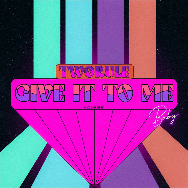 TwoRule – Give It To Me Baby