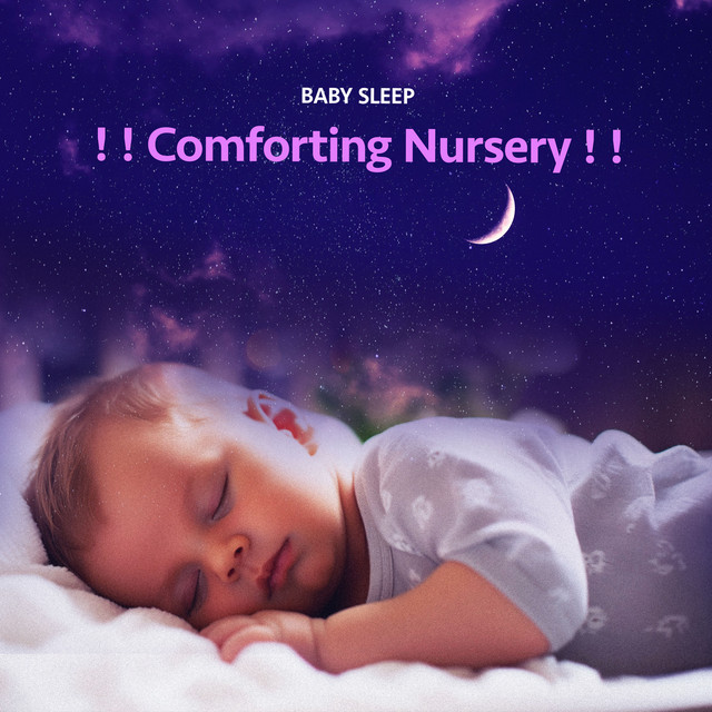 Comforting Nursery ! ! - Album by Baby Sleep | Spotify