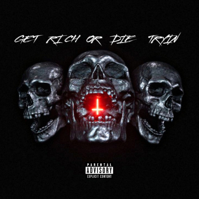 GET RICH OR DIE TRYIN