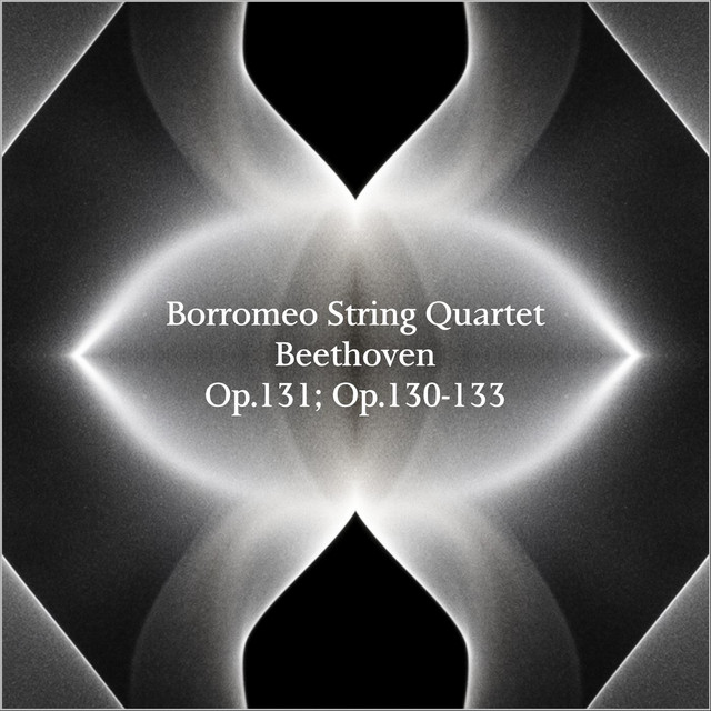 Beethoven String Quartets Op. 131, Op. 130 + 133