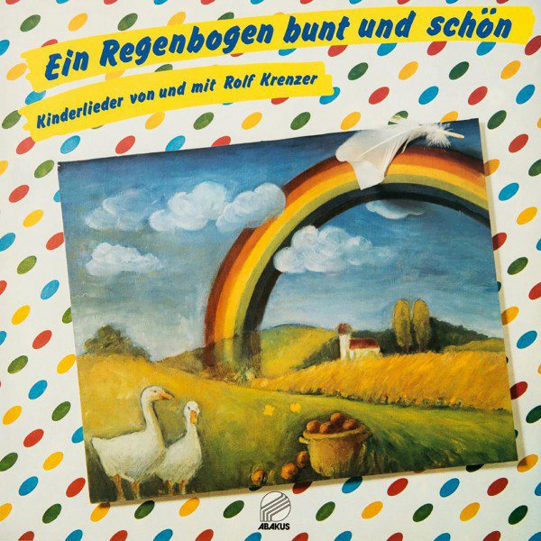 Ein Regenbogen bunt und schön (Kinderlieder von und mit Rolf Krenzer) cover
