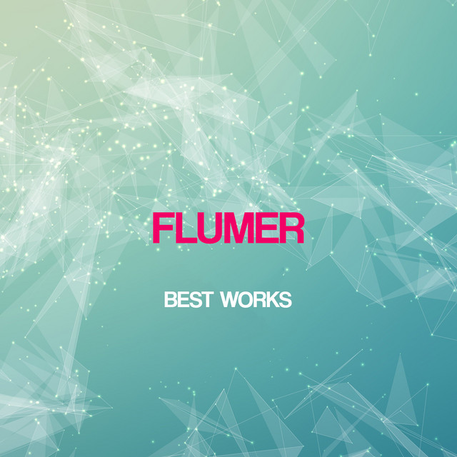 Flumer Best Works - Single by Flumer | Spotify