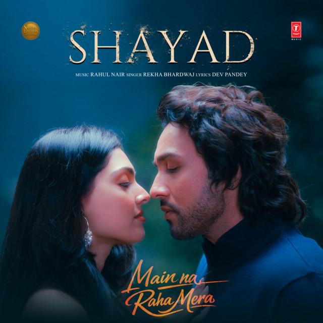 Shayad (From "Main Na Raha Mera") album image