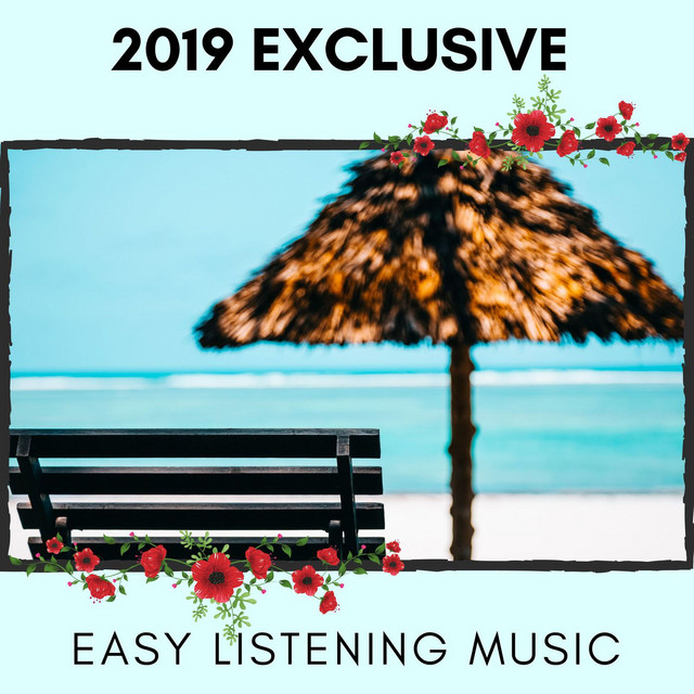 2019 Exclusive Easy Listening Music - Compilation by Various 