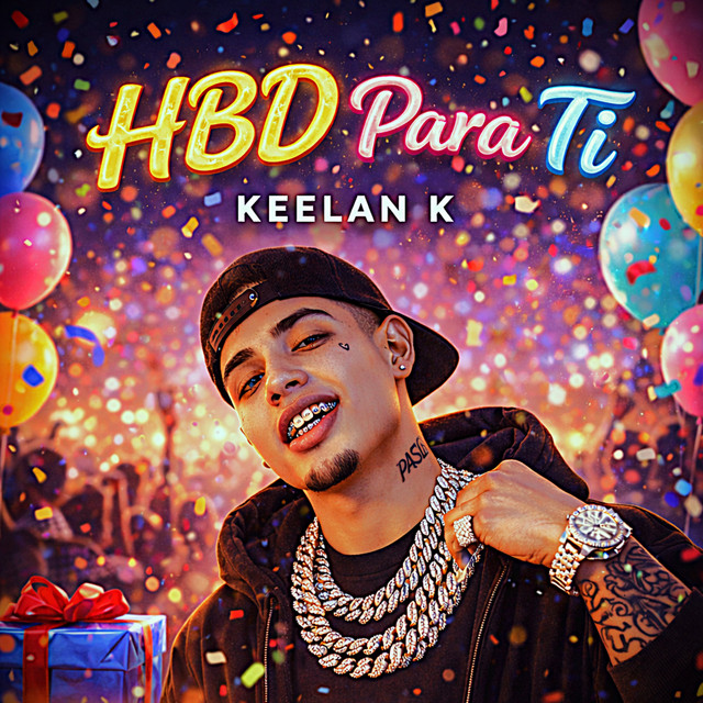 HBD Para Ti - song and lyrics by Keelan K | Spotify