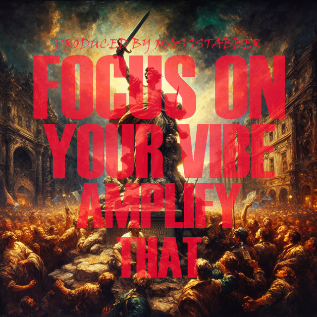 FOCUS ON YOUR VIBE, AMPLIFY THAT cover art