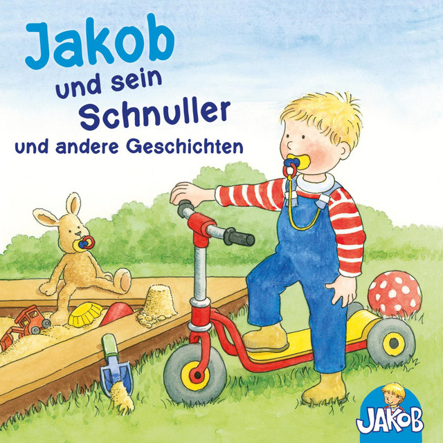 Jakob und sein Schnuller - Jakob geht zum Kinderturnen - Jakob streitet sich mit Conni und verträgt sich wieder - Jakob und die nasse Hose - Jakob hilft Papa (Jakob, der kleine Bruder von Conni) cover art