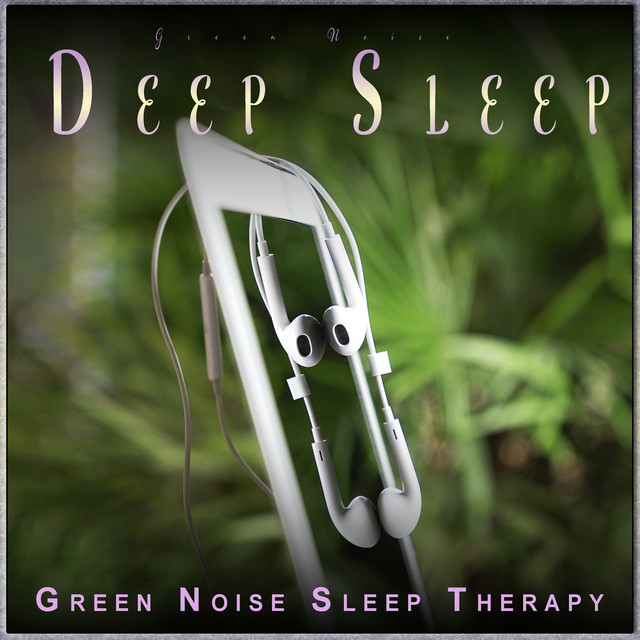 Green Noise Deep Sleep: Calm Green Noise Sleep Frequencies