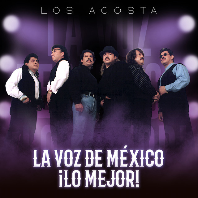 La Voz De México !Lo Mejor! by Los Acosta