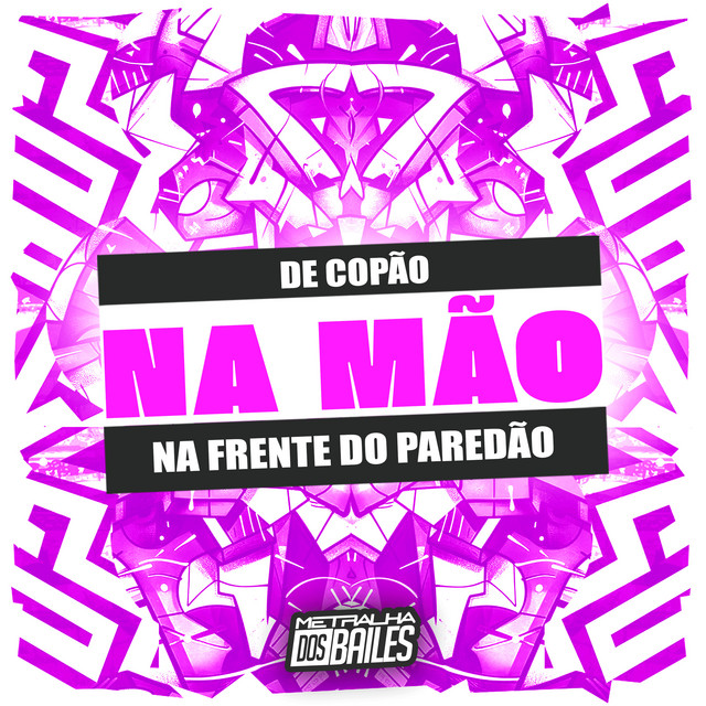De Copão na Mão na Frente do Paredão