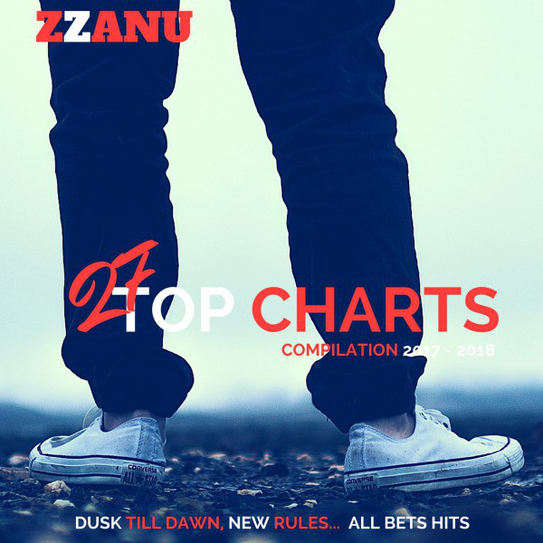 27 Top Charts 2017 - 2018 : Great Music (Dusk Till Dawn, New Rules... All Hits) cover art