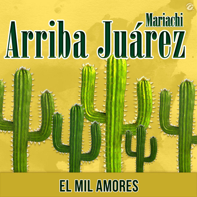 El Mil Amores - Single by Mariachi Arriba Juárez | Spotify